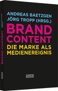 Baetzgen / Tropp |  Brand Content | Buch |  Sack Fachmedien
