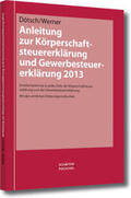 Dötsch / Werner |  Anleitung zur Körperschaftsteuererklärung und Gewerbesteuererklärung 2013 | Buch |  Sack Fachmedien