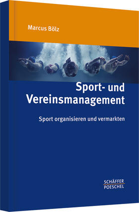Bölz | Bölz, M: Sport- und Vereinsmanagement | Buch | 978-3-7910-3336-5 | sack.de