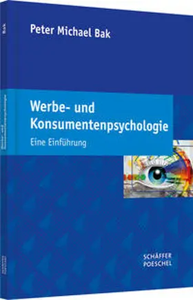 Bak | Werbe- und Konsumentenpsychologie | Buch | 978-3-7910-3379-2 | sack.de