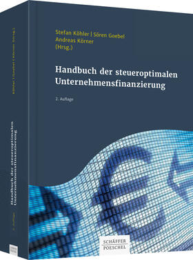 Köhler / Goebel / Körner |  Handbuch der steueroptimalen Unternehmensfinanzierung | Buch |  Sack Fachmedien