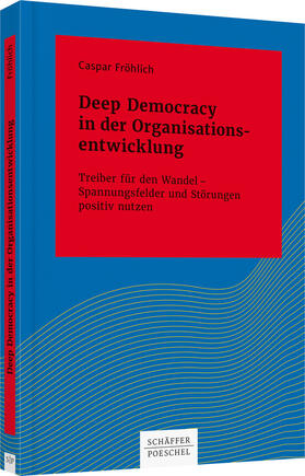 Fröhlich | Deep Democracy in der Organisationsentwicklung | Buch | 978-3-7910-3524-6 | sack.de