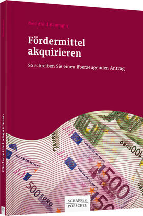 Baumann | Fördermittel akquirieren | Buch | 978-3-7910-3597-0 | sack.de