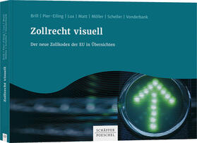 Brill / Pier-Eiling / Lux | Zollrecht visuell | Buch | 978-3-7910-3620-5 | sack.de