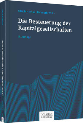 Niehus / Wilke | Die Besteuerung der Kapitalgesellschaften | Buch | 978-3-7910-3744-8 | sack.de