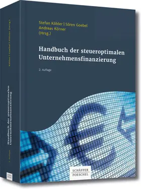 Köhler / Goebel / Körner |  Handbuch der steueroptimalen Unternehmensfinanzierung | eBook | Sack Fachmedien