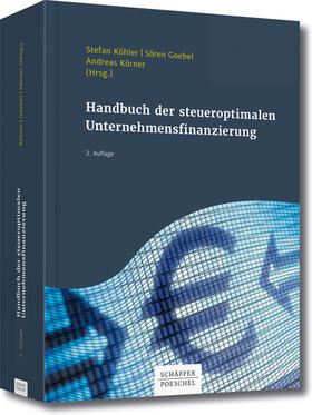 Köhler / Goebel / Körner | Handbuch der steueroptimalen Unternehmensfinanzierung | E-Book | sack.de