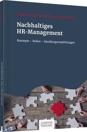 Fischer / Eireiner / Weber | Nachhaltiges HR-Management | Buch | 978-3-7910-3856-8 | sack.de