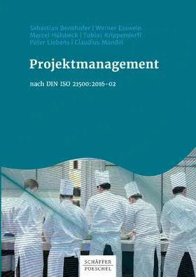 Benkhofer / Esswein / Hülsbeck |  Projektmanagement nach DIN ISO 21500:2016-02 | eBook | Sack Fachmedien