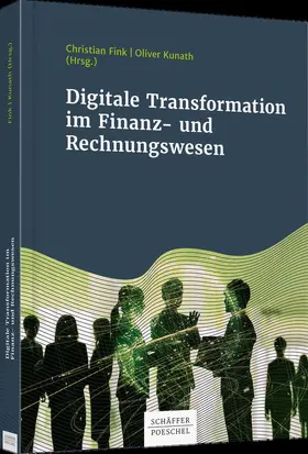 Fink / Kunath | Digitale Transformation im Finanz- und Rechnungswesen | Buch | 978-3-7910-4360-9 | www.sack.de