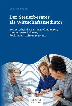 Heizmann |  Der Steuerberater als Wirtschaftsmediator | eBook | Sack Fachmedien