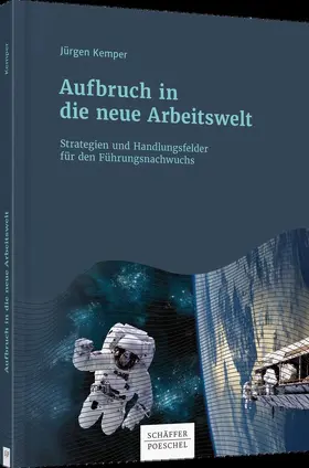 Kemper | Aufbruch in die neue Arbeitswelt | Buch | 978-3-7910-4414-9 | www.sack.de