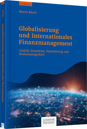 Bösch | Bösch, M: Globalisierung und Internationales Finanzmanagemen | Buch | 978-3-7910-4533-7 | sack.de