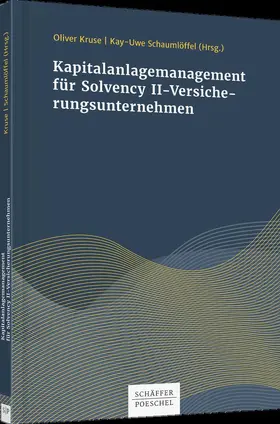 Kruse / Schaumlöffel |  Kapitalanlagenmanagement für Solvency-II-Versicherungsunternehmen | Buch |  Sack Fachmedien