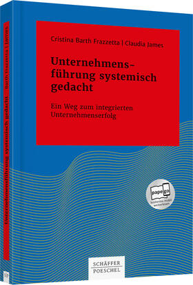 Barth Frazzetta / James | Barth Frazzetta, C: Unternehmensführung systemisch gedacht | Buch | 978-3-7910-4555-9 | sack.de