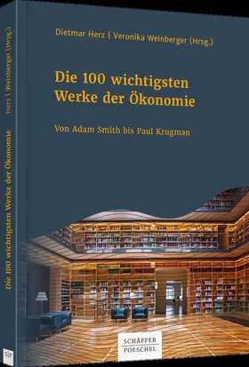 Herz / Weinberger |  Die 100 wichtigsten Werke der Ökonomie | Buch |  Sack Fachmedien