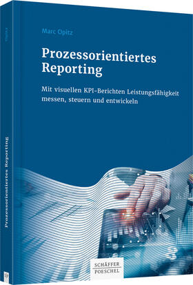 Opitz | Opitz, M: Prozessorientiertes Reporting | Buch | 978-3-7910-4652-5 | sack.de