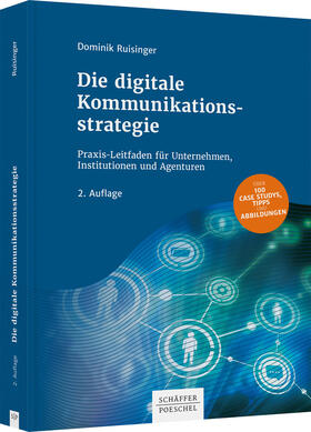 Ruisinger | Die digitale Kommunikationsstrategie | Buch | 978-3-7910-4817-8 | sack.de