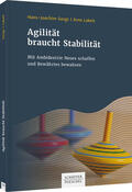 Gergs / Lakeit |  Agilität braucht Stabilität | Buch |  Sack Fachmedien