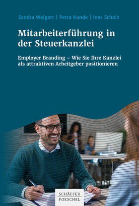 Weigert / Kunde / Scholz | Mitarbeiterführung in der Steuerkanzlei | Sonstiges | 978-3-7910-4936-6 | sack.de