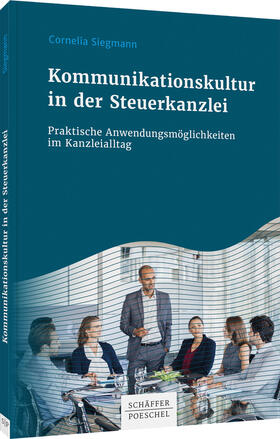 Siegmann | Siegmann, C: Kommunikationskultur in der Steuerkanzlei | Buch | 978-3-7910-4956-4 | sack.de