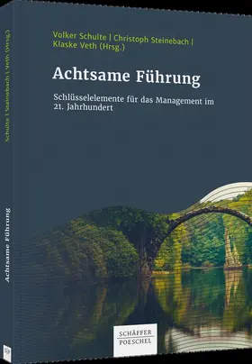 Schulte / Steinebach / Veth |  Achtsame Führung | Buch |  Sack Fachmedien