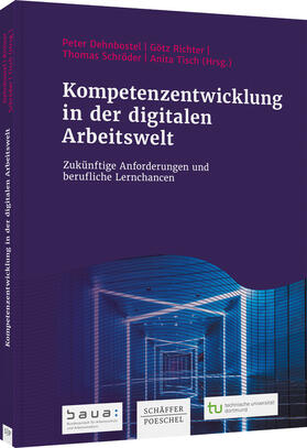 Dehnbostel / Richter / Schröder | Kompetenzentwicklung in der digitalen Arbeitswelt | Buch | 978-3-7910-5102-4 | sack.de