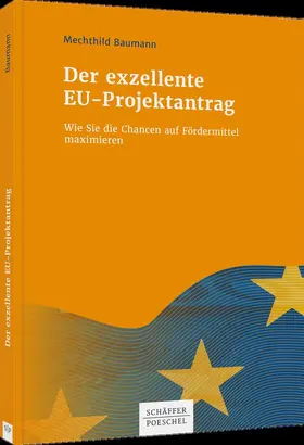 Baumann |  Der exzellente EU-Projektantrag | Buch |  Sack Fachmedien