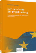Baumann |  Der exzellente EU-Projektantrag | Buch |  Sack Fachmedien
