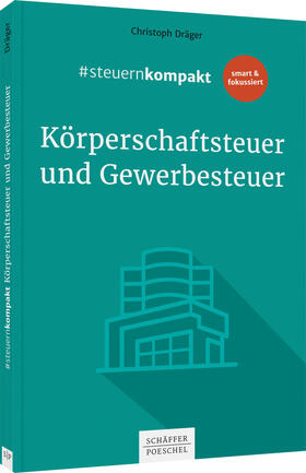 Dräger | #steuernkompakt Körperschaftsteuer und Gewerbesteuer | Buch | 978-3-7910-5167-3 | sack.de