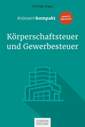 Dräger | #steuernkompakt Körperschaftsteuer und Gewerbesteuer | Sonstiges | 978-3-7910-5169-7 | sack.de