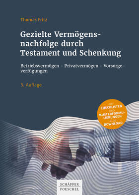 Fritz | Gezielte Vermögensnachfolge durch Testament und Schenkung | E-Book | sack.de