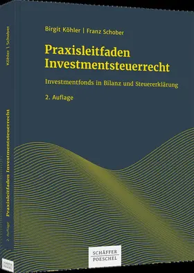 Köhler / Schober | Praxisleitfaden Investmentsteuerrecht | Buch | 978-3-7910-5208-3 | sack.de