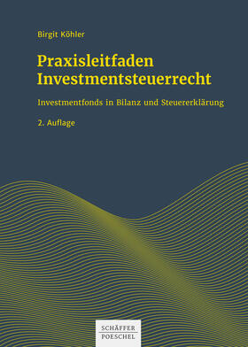 Köhler / Schober | Praxisleitfaden Investmentsteuerrecht | E-Book | sack.de