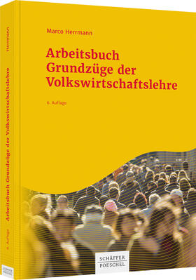Herrmann | Arbeitsbuch Grundzüge der Volkswirtschaftslehre | Buch | 978-3-7910-5244-1 | sack.de