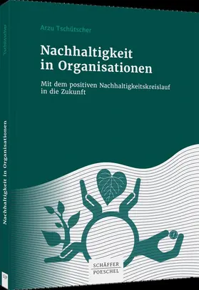 Tschütscher / Tschütscher-Alanyurt | Nachhaltigkeit in Organisationen | Buch | 978-3-7910-5374-5 | sack.de