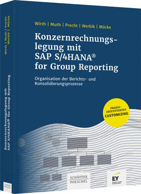 Wirth / Muth / Precht | Konzernrechnungslegung mit SAP S4/HANA for Group Reporting | Buch | 978-3-7910-5377-6 | sack.de