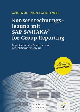 Wirth / Muth / Precht | Konzernrechnungslegung mit SAP S4/HANA for Group Reporting | E-Book | sack.de
