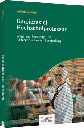 Weiand | Karriereziel Hochschulprofessur | Buch | 978-3-7910-5444-5 | sack.de