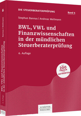 Bannas / Wellmann | BWL, VWL und Finanzwissenschaften in der mündlichen Steuerberaterprüfung | Buch | 978-3-7910-5629-6 | sack.de