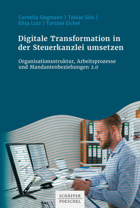 Siegmann / Sick / Lutz |  Digitale Transformation in der Steuerkanzlei umsetzen | eBook | Sack Fachmedien