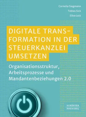 Siegmann / Sick / Lutz |  Digitale Transformation in der Steuerkanzlei umsetzen | eBook | Sack Fachmedien