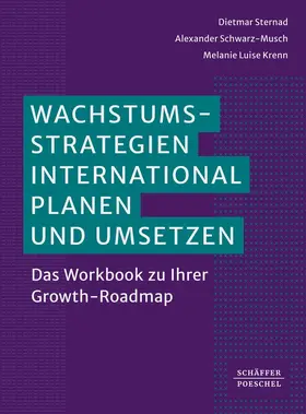 Sternad / Schwarz-Musch / Krenn |  Wachstumsstrategien international planen und umsetzen | Buch |  Sack Fachmedien