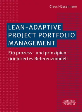 Hüsselmann | Lean-Adaptive Project Portfolio Management | Buch | 978-3-7910-5934-1 | sack.de