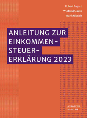 Engert / Simon / Ulbrich | Anleitung zur Einkommensteuererklärung 2023 | Buch | 978-3-7910-6032-3 | sack.de