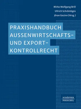 Brill / Schrömbges / Gesinn |  Praxishandbuch Außenwirtschafts- und Exportkontrollrecht | Buch |  Sack Fachmedien