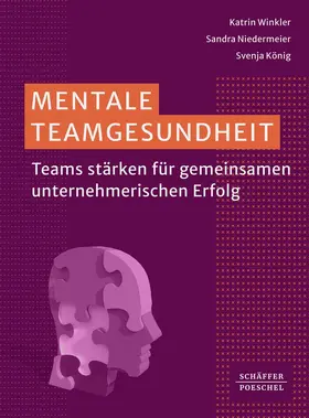 Winkler / Niedermeier / König | Mentale Teamgesundheit | Buch | 978-3-7910-6154-2 | www.sack.de