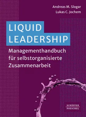 Slogar / Jochem | Liquid Leadership | Buch | 978-3-7910-6189-4 | www.sack.de