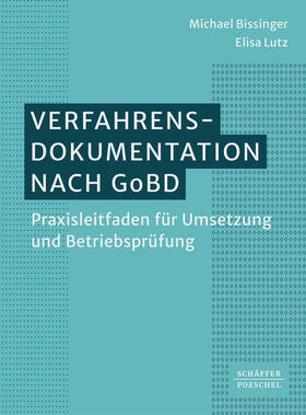 Bissinger / Lutz |  Verfahrensdokumentation nach GoBD | Buch |  Sack Fachmedien