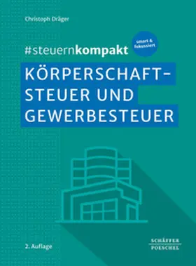 Dräger | #steuernkompakt Körperschaftsteuer und Gewerbesteuer | Buch | 978-3-7910-6456-7 | sack.de